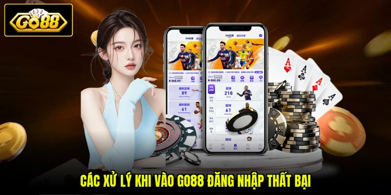Hướng Dẫn Xử Lý Lỗi Khi Vào Game Trên GO88 Từng Bước